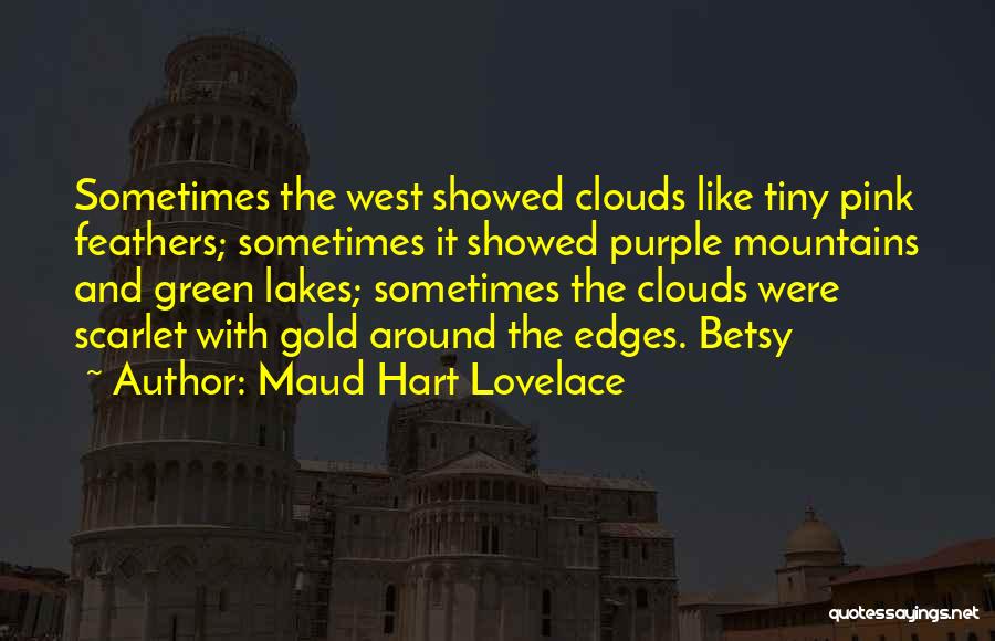 Lakes And Mountains Quotes By Maud Hart Lovelace