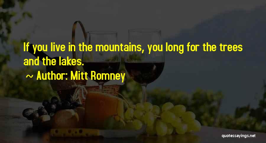 Lakes And Mountains Quotes By Mitt Romney