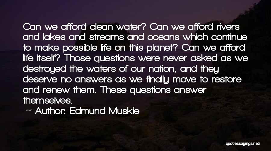 Lakes And Rivers Quotes By Edmund Muskie