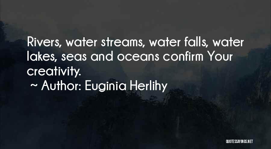 Lakes And Rivers Quotes By Euginia Herlihy