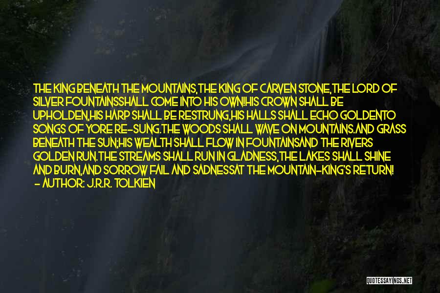 Lakes And Rivers Quotes By J.R.R. Tolkien