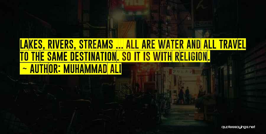 Lakes And Rivers Quotes By Muhammad Ali