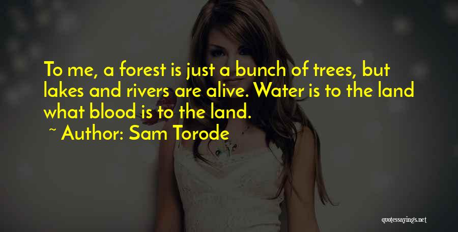 Lakes And Rivers Quotes By Sam Torode