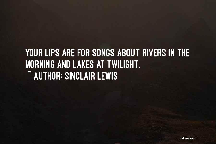 Lakes And Rivers Quotes By Sinclair Lewis