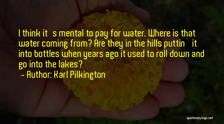 Lakes And Water Quotes By Karl Pilkington