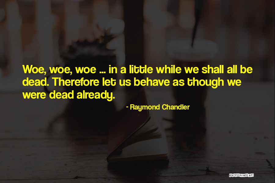 Lakeysha Silva Quotes By Raymond Chandler Lakeysha Silva Quotes By Raymond Chandler