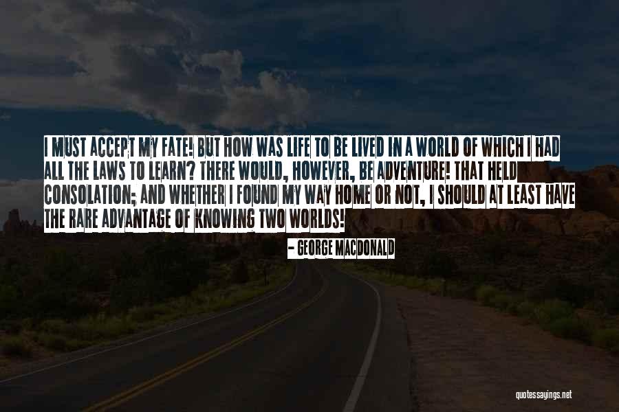 Lakhanpal Sanjiv Quotes By George MacDonald Lakhanpal Sanjiv Quotes By George MacDonald