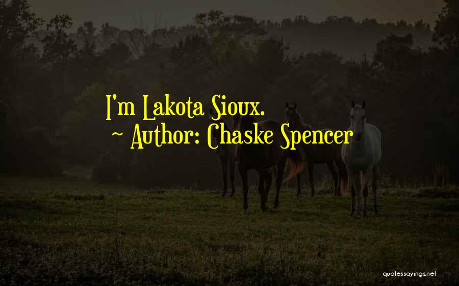 Lakota Way Quotes By Chaske Spencer