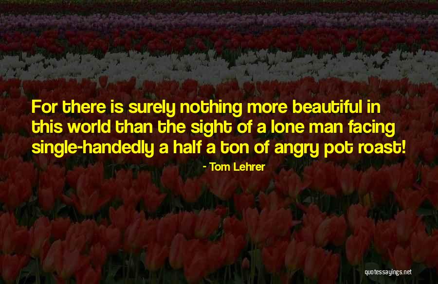 Lakshmanan Krish Quotes By Tom Lehrer Lakshmanan Krish Quotes By Tom Lehrer