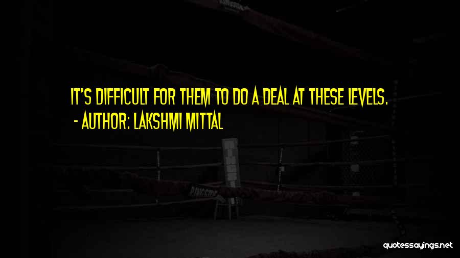 Lakshmi Mittal Motivational Quotes By Lakshmi Mittal