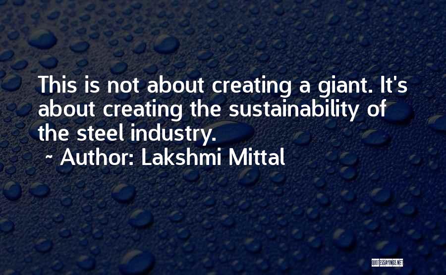 Lakshmi Mittal Motivational Quotes By Lakshmi Mittal