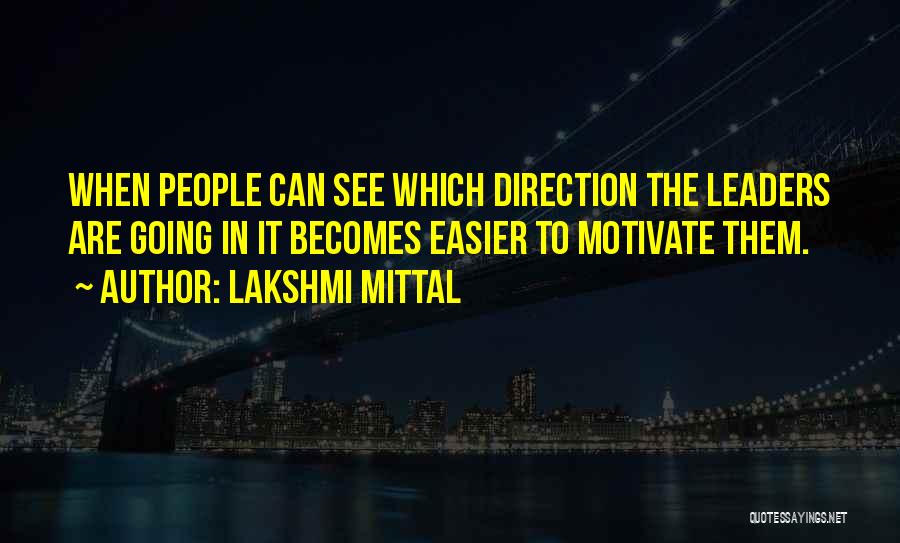 Lakshmi Mittal Motivational Quotes By Lakshmi Mittal