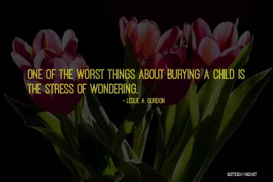Laksiri Weerasinghe Quotes By Leslie A. Gordon Laksiri Weerasinghe Quotes By Leslie A. Gordon