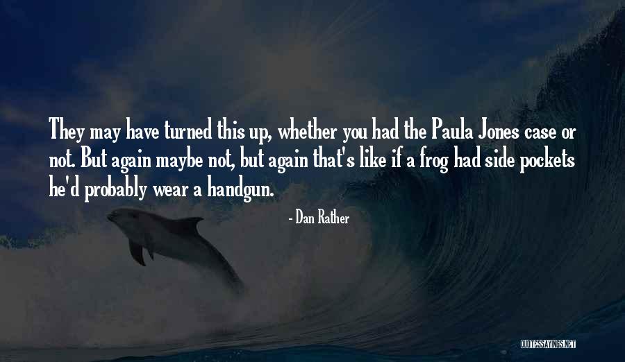 Lalainia Quotes By Dan Rather Lalainia Quotes By Dan Rather