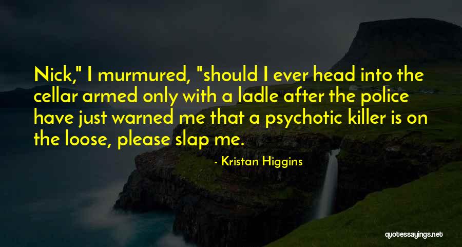 Lalalallalalala Quotes By Kristan Higgins Lalalallalalala Quotes By Kristan Higgins