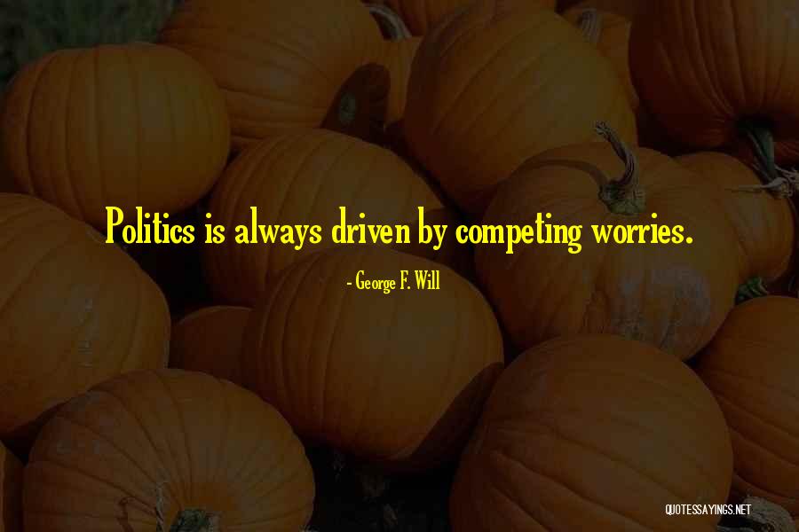 Lalane Dentist Quotes By George F. Will Lalane Dentist Quotes By George F. Will