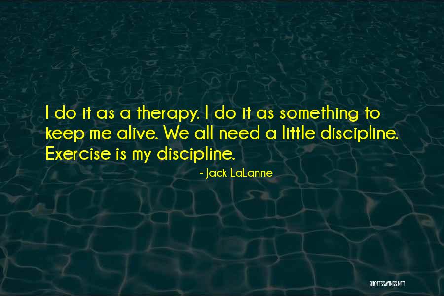Lalanne Quotes By Jack LaLanne Lalanne Quotes By Jack LaLanne