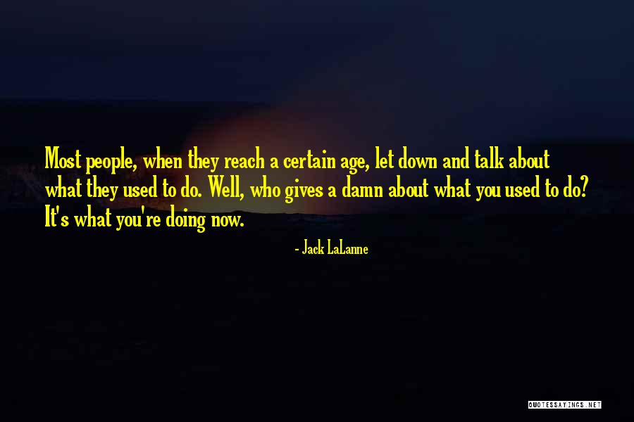 Lalanne Quotes By Jack LaLanne Lalanne Quotes By Jack LaLanne