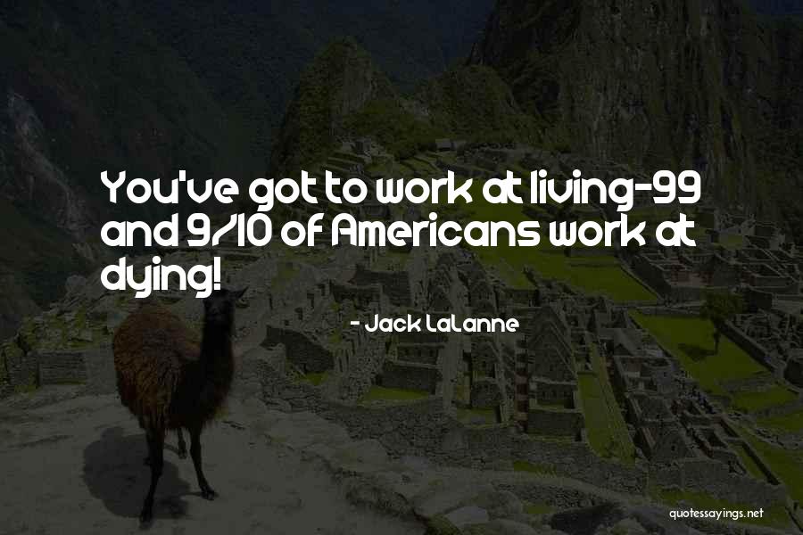 Lalanne Quotes By Jack LaLanne Lalanne Quotes By Jack LaLanne