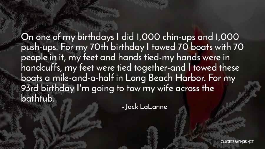 Lalanne Quotes By Jack LaLanne Lalanne Quotes By Jack LaLanne