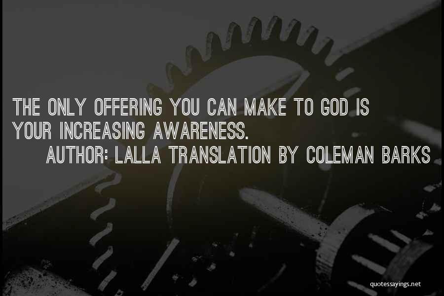 Lalla Translation By Coleman Barks Quotes 1695137