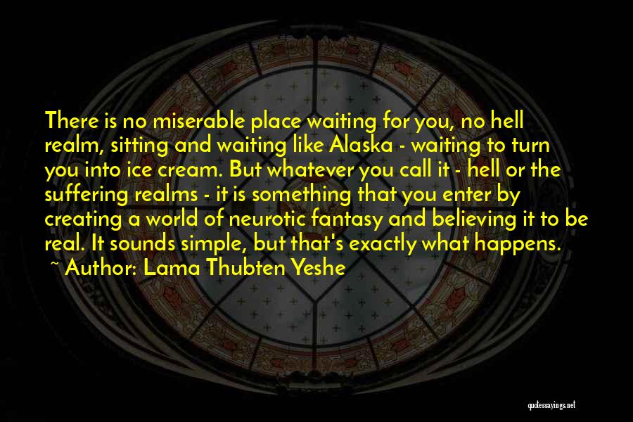 Lama Yeshe Quotes By Lama Thubten Yeshe