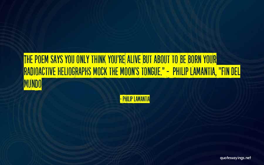Lamantia 3 Quotes By Philip Lamantia Lamantia 3 Quotes By Philip Lamantia