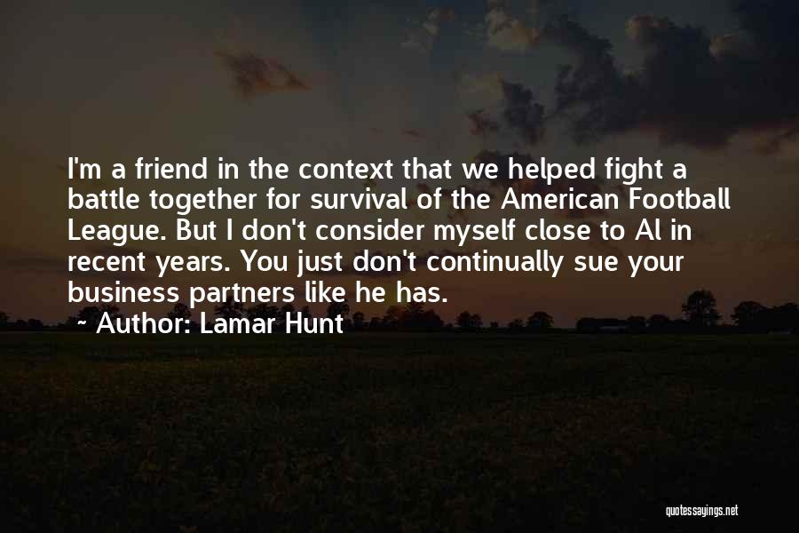 Lamar Hunt Quotes 1605646