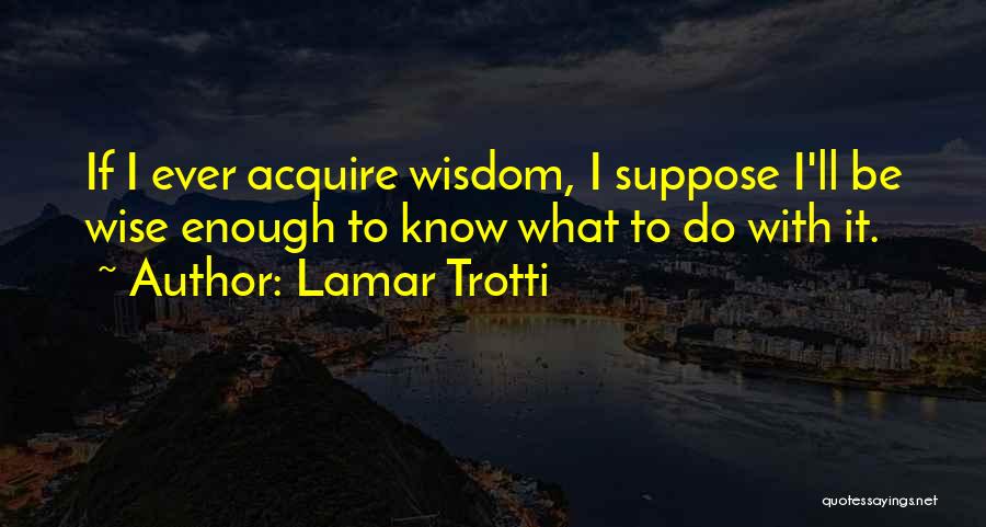 Lamar Trotti Quotes 254641