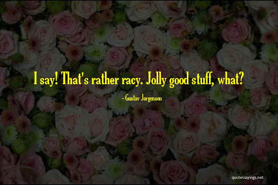 Lamarsh And Associates Quotes By Gustav Jorgenson Lamarsh And Associates Quotes By Gustav Jorgenson