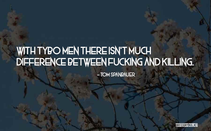 Lamasserie Quotes By Tom Spanbauer Lamasserie Quotes By Tom Spanbauer