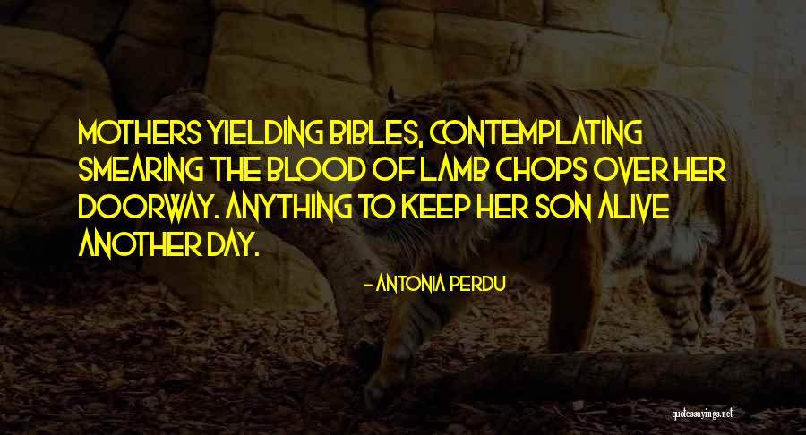 Lamb Chops Quotes By Antonia Perdu