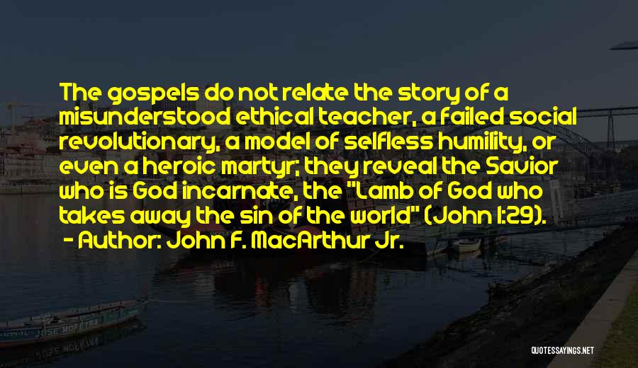 Lamb Of God Best Quotes By John F. MacArthur Jr.