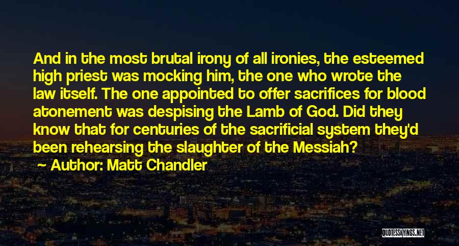 Lamb To The Slaughter Quotes By Matt Chandler