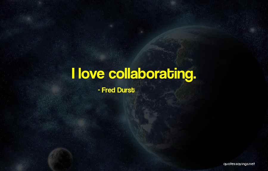 Lambasa Dolores Quotes By Fred Durst Lambasa Dolores Quotes By Fred Durst
