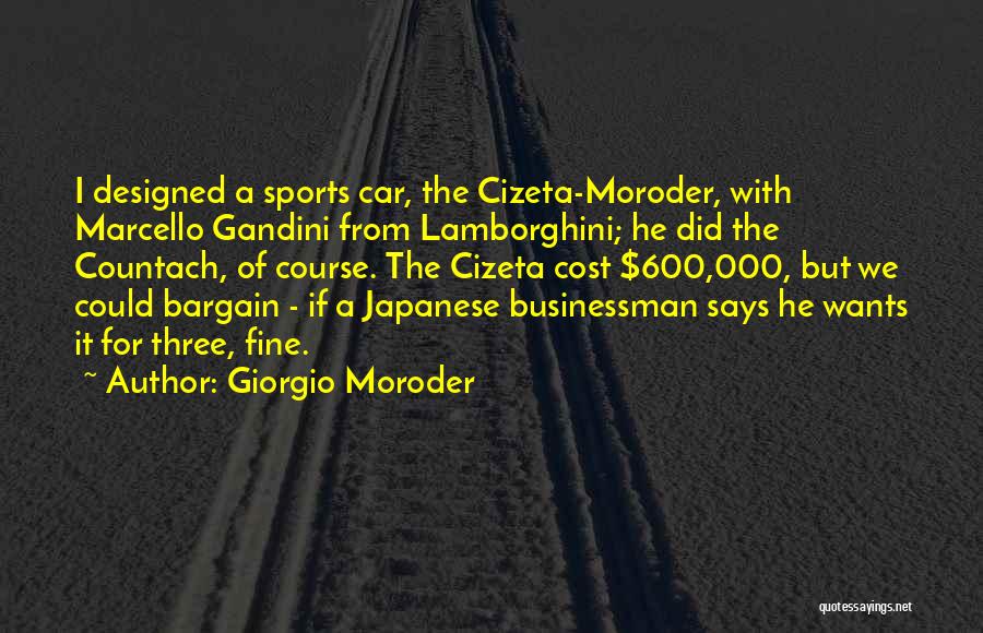 Lamborghini Car Quotes By Giorgio Moroder