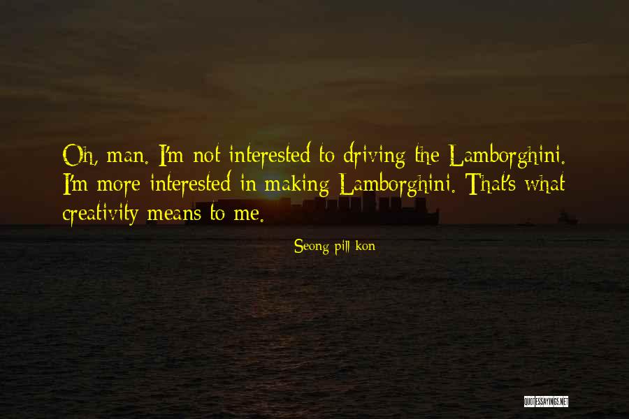 Lamborghini Quotes By Seong Pill Kon