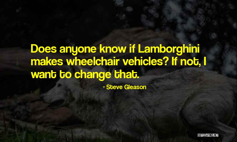 Lamborghini Quotes By Steve Gleason