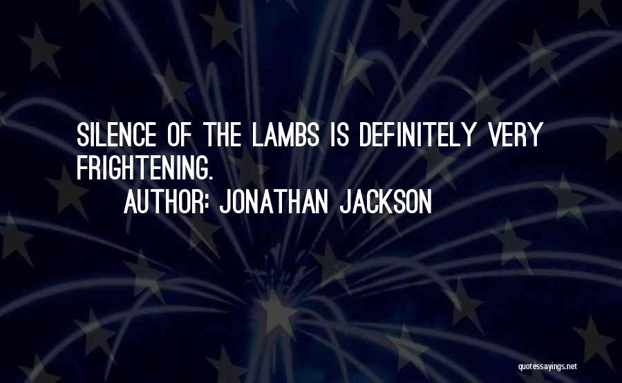 Lambs Quotes By Jonathan Jackson