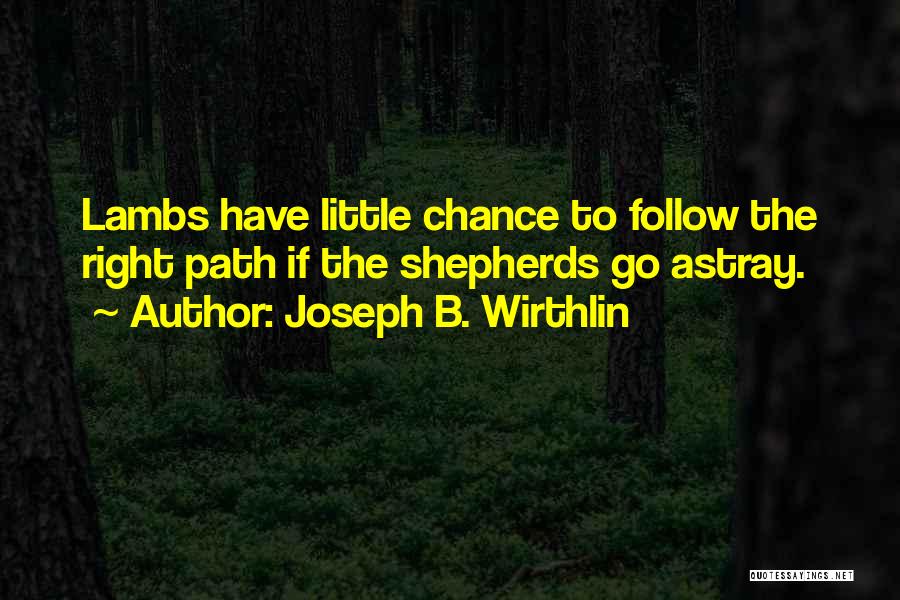 Lambs Quotes By Joseph B. Wirthlin