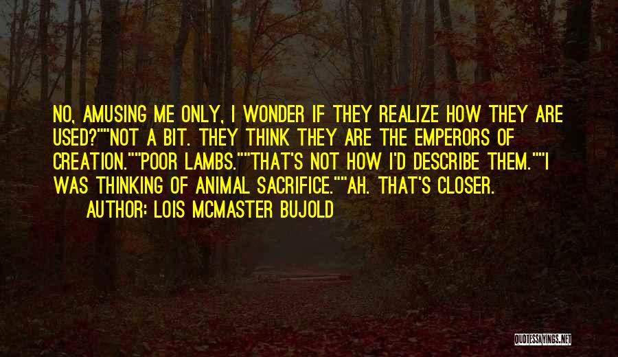 Lambs Quotes By Lois McMaster Bujold