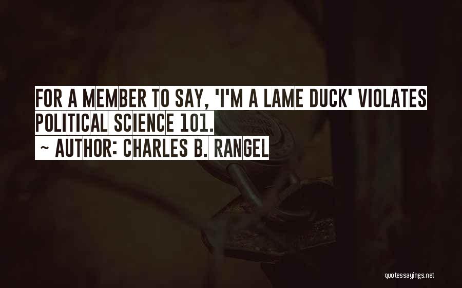 Lame Duck Quotes By Charles B. Rangel
