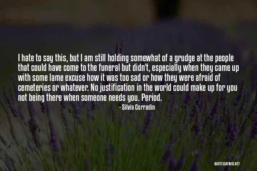 Lame Excuse Quotes By Silvia Corradin Lame Excuse Quotes By Silvia Corradin