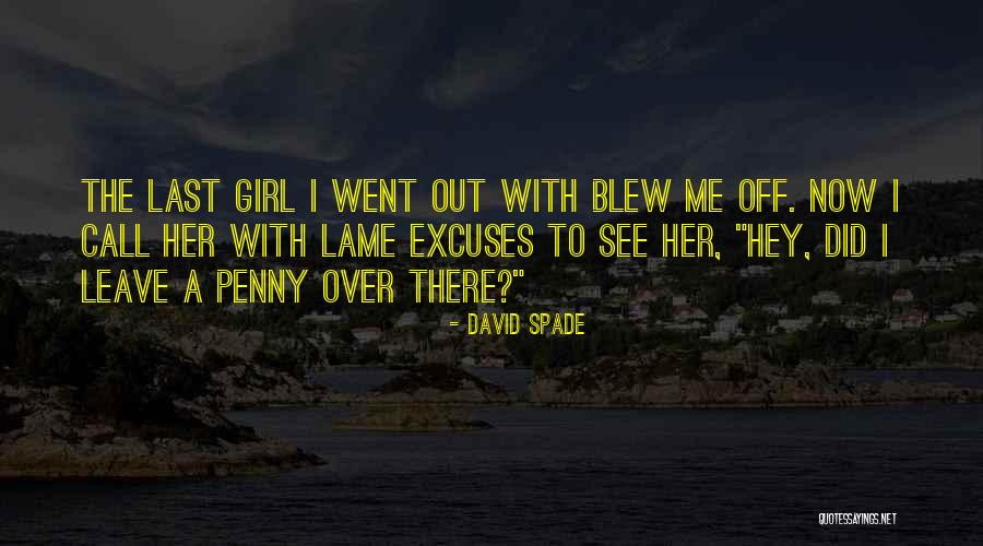 Lame Excuses Quotes By David Spade