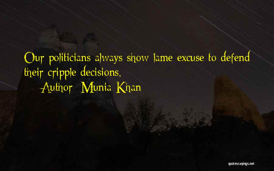 Lame Excuses Quotes By Munia Khan