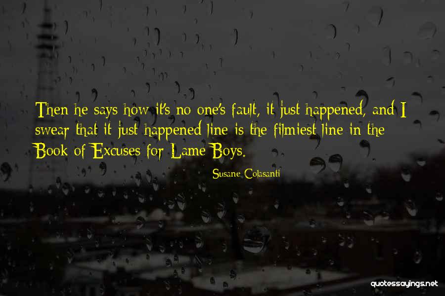 Lame Excuses Quotes By Susane Colasanti