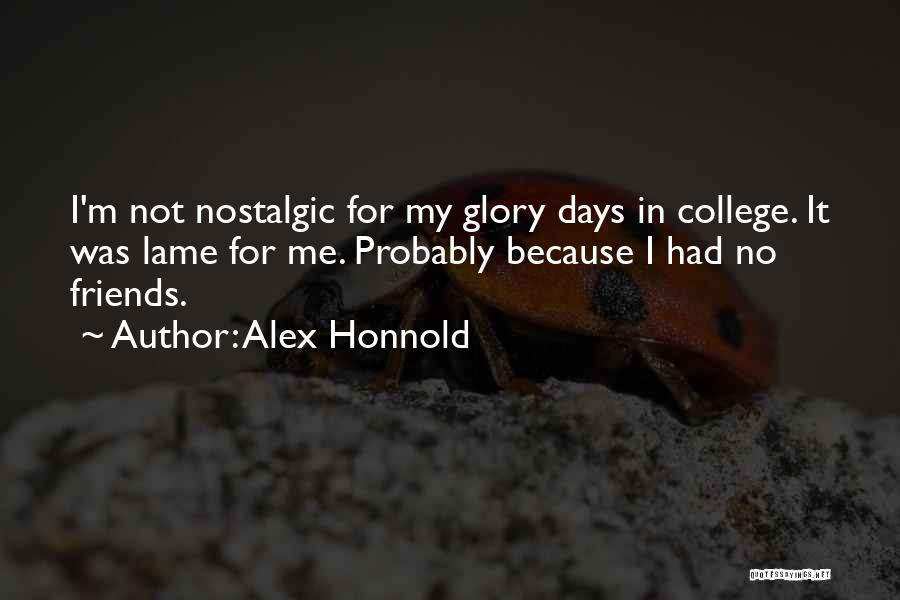 Lame Friends Quotes By Alex Honnold