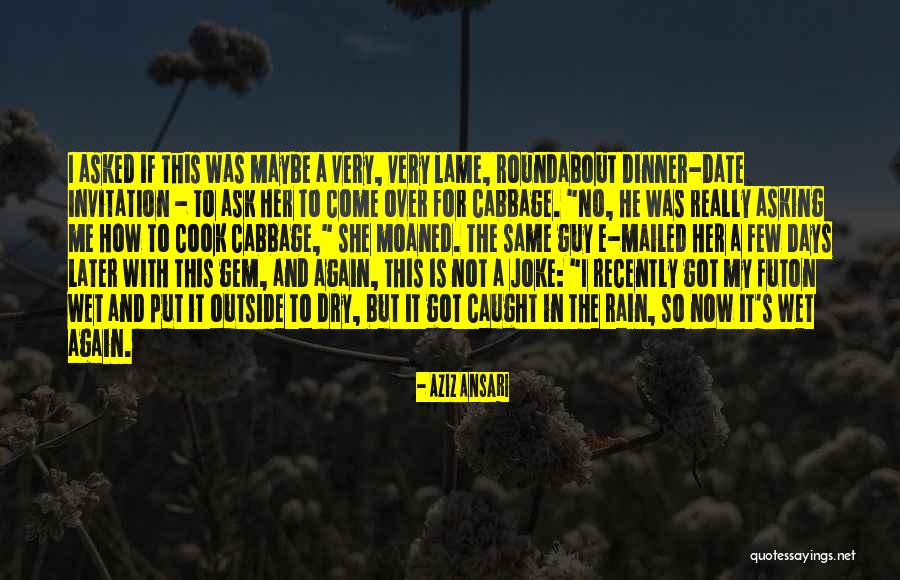 Lame Guy Quotes By Aziz Ansari Lame Guy Quotes By Aziz Ansari
