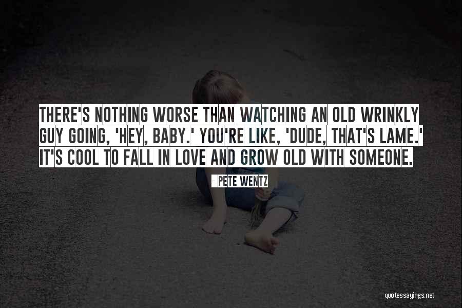 Lame Guy Quotes By Pete Wentz Lame Guy Quotes By Pete Wentz