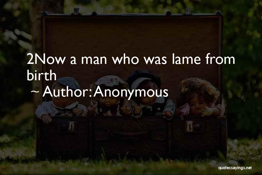 Lame Man Quotes By Anonymous